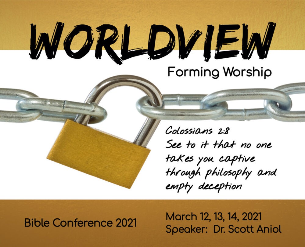 2021 Bible Conference: Worldview: Forming Worship