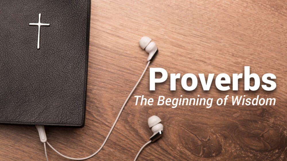 Proverbs 1-9: The Beginning of Wisdom