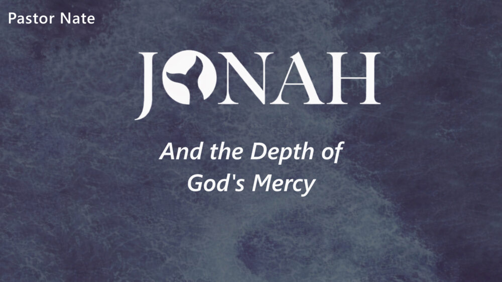 Jonah: The Depth of God\'s Mercy